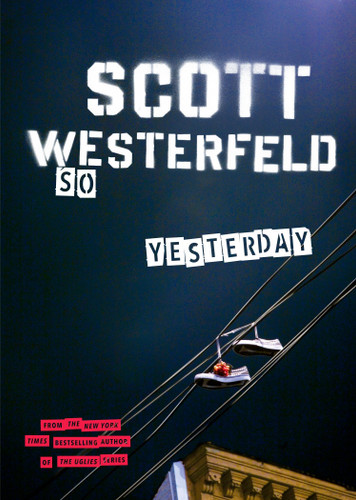 So Yesterday book cover by Scott Westerfeld