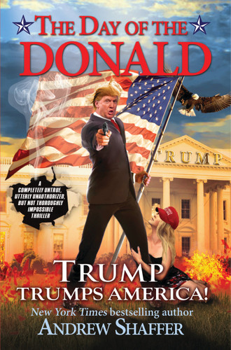 The Day of the Donald: Trump Trumps America book cover by Andrew Shaffer