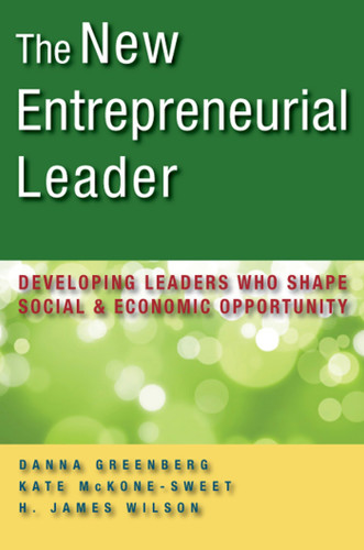 The New Entrepreneurial Leader: Developing Leaders Who Shape Social and Economic Opportunity book cover by Danna Greenberg, Kathleen McKone-Sweet, H. James Wilson