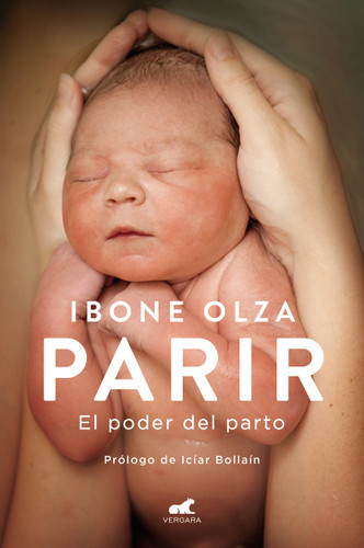 Parir: El poder del parto (Nueva Ed. Prefacio Autora) / Birth. The Power of Labor (Updated Edition) book cover by Ibone Olza