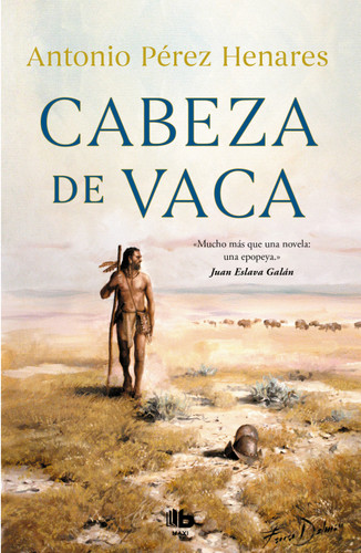 Cabeza de Vaca (Spanish Edition) book cover by Antonio Pérez Henares