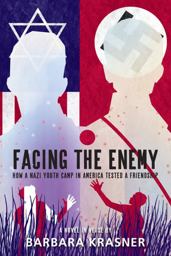 Facing the Enemy: How a Nazi Youth Camp in America Tested a Friendship book cover by Barbara Krasner