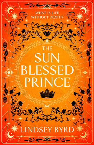The Sun Blessed Prince: Book One of A Tale of Two Crowns Duology (A Tale of Two Crowns Duology) book cover by Lindsey Byrd