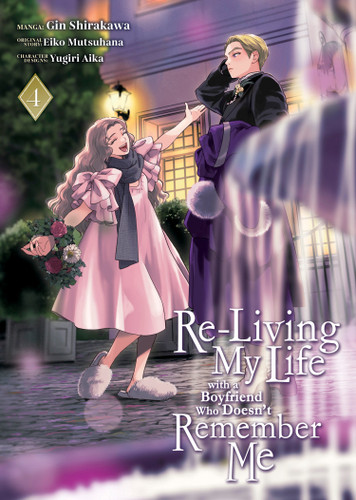 Re-Living My Life with a Boyfriend Who Doesn't Remember Me (Manga) Vol. 4 (Re-Living My Life with a Boyfriend Who Doesnt Remember Me (Manga)) book cover by Eiko Mutsuhana