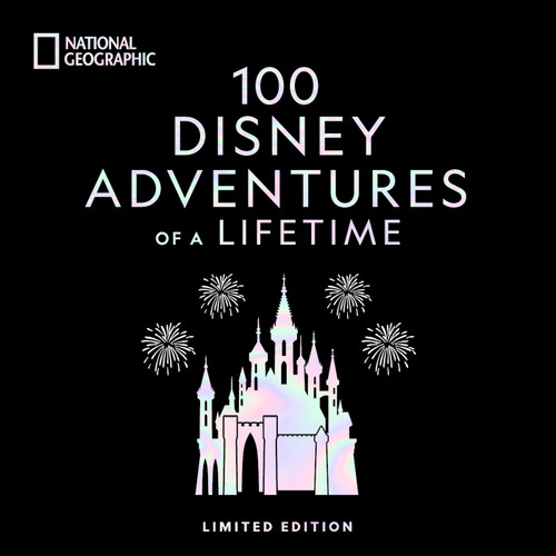 100 Disney Adventures of a Lifetime-Deluxe Edition: Magical Experiences From Around the World (100 of a Lifetime) book cover by Marcy Carriker Smothers