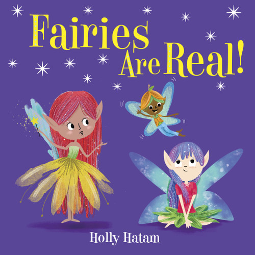 Fairies Are Real! (Mythical Creatures Are Real!) book cover by Holly Hatam