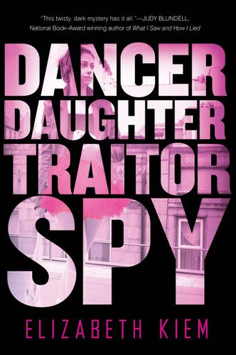 Dancer, Daughter, Traitor, Spy (The Bolshoi Saga) book cover by Elizabeth Kiem