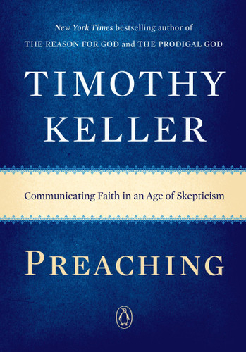 Preaching: Communicating Faith in an Age of Skepticism book cover by Timothy Keller