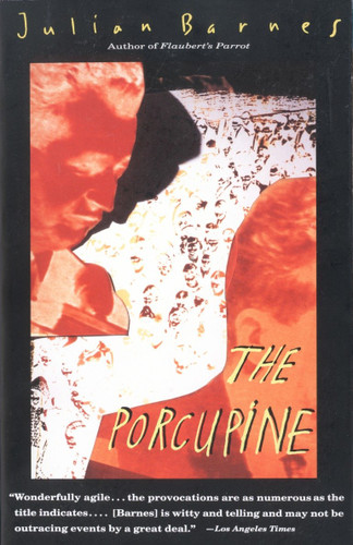 The Porcupine (Vintage International) book cover by Julian Barnes
