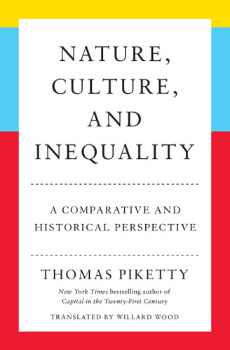 Nature, Culture, and Inequality: A Comparative and Historical Perspective book cover by Thomas Piketty