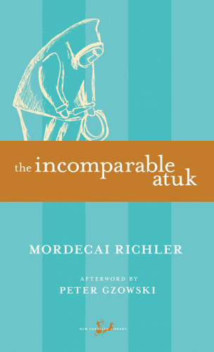 The Incomparable Atuk (New Canadian Library) book cover by Mordecai Richler
