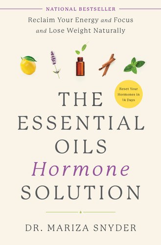 The Essential Oils Hormone Solution: Reclaim Your Energy and Focus and Lose Weight Naturally book cover by Dr. Mariza Snyder