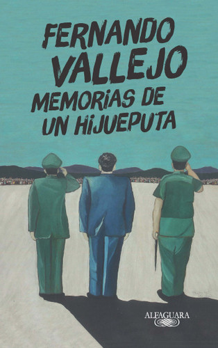 Memorias de un hijueputa / Memoirs of a Son of a Bitch book cover by Fernando Vallejo