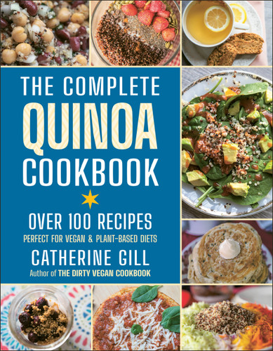 The Complete Quinoa Cookbook: Over 100 Recipes - Perfect for Vegan & Plant-Based Diets book cover by Catherine Gill