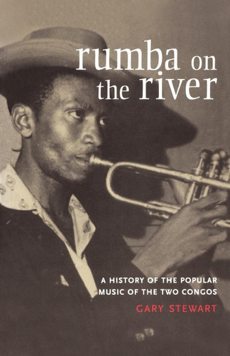 Rumba on the River: A History of the Popular Music of the Two Congos book cover by Gary Stewart
