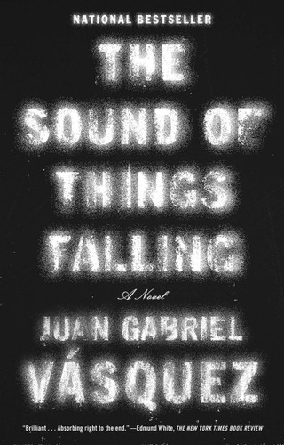 The Sound of Things Falling book cover by Juan Gabriel Vásquez