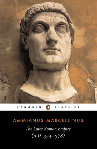 The Later Roman Empire: A.D. 354-378 book cover by Ammianus Marcellinus