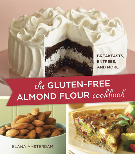 The Gluten-Free Almond Flour Cookbook: Breakfasts, Entrees, and More book cover by Elana Amsterdam