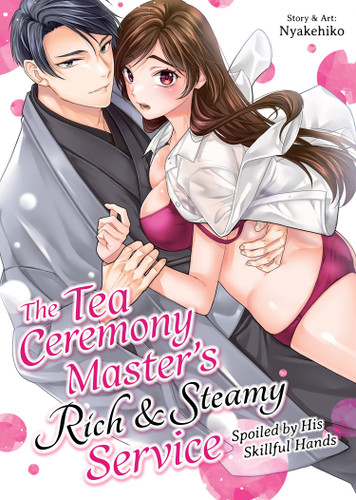 The Tea Ceremony Master's Rich and Steamy Service: Spoiled by His Skillful Hands book cover by Nyakehiko