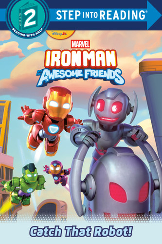 Iron Man and His Awesome Friends: Catch That Robot! (Marvel) (Step into Reading, Step 2) book cover by 