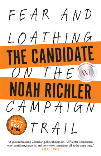 The Candidate: Fear and Loathing on the Campaign Trail book cover by Noah Richler