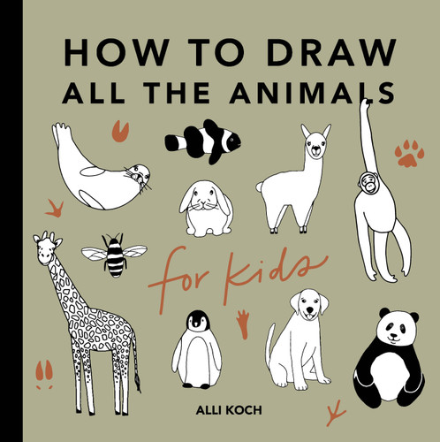 All the Animals: How to Draw Books for Kids with Dogs, Cats, Lions, Dolphins, and More (How to Draw For Kids Series) book cover by Alli Koch