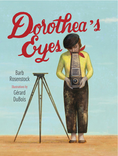 Dorothea's Eyes: Dorothea Lange Photographs the Truth book cover by Barb Rosenstock