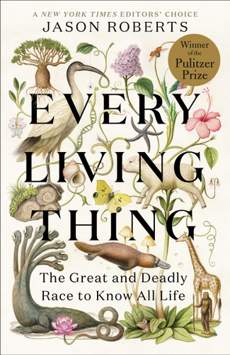 Every Living Thing: The Great and Deadly Race to Know All Life book cover by Jason Roberts