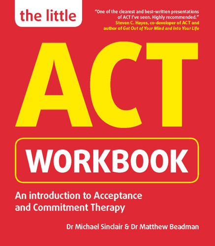 The Little ACT Workbook book cover by Dr Matthew Beadman, Dr Michael Sinclair