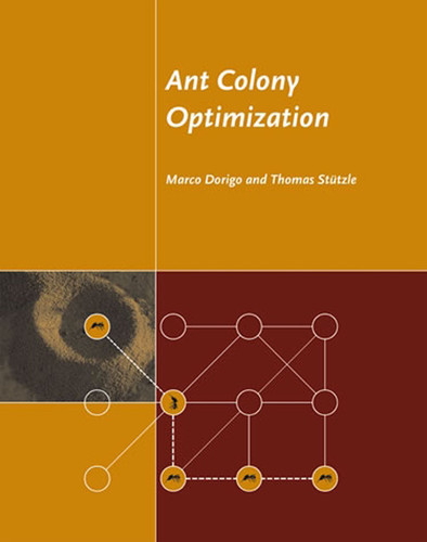 Ant Colony Optimization book cover by Marco Dorigo, Thomas Stutzle