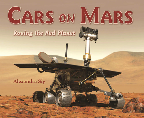 Cars on Mars: Roving the Red Planet book cover by Alexandra Siy