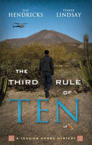 The Third Rule Of Ten: A Tenzing Norbu Mystery book cover by Gay Hendricks, Ph.D., Tinker Lindsay
