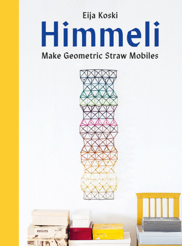 Himmeli: Make Geometric Straw Mobiles book cover by Eija Koski