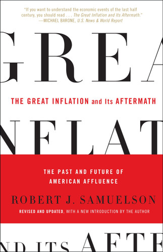 The Great Inflation and Its Aftermath: The Past and Future of American Affluence book cover by Robert J. Samuelson