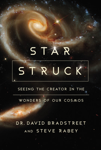 Star Struck: Seeing the Creator in the Wonders of Our Cosmos book cover by David Hart Bradstreet, Steve Rabey