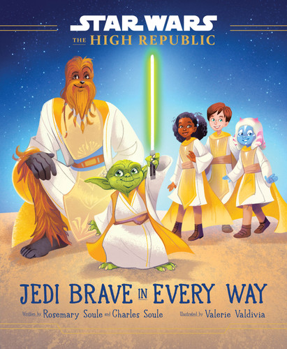 Star Wars: The High Republic: Jedi Brave in Every Way (Star Wars: The High Republic (Young Reader)) book cover by Rosemary Soule, Charles Soule