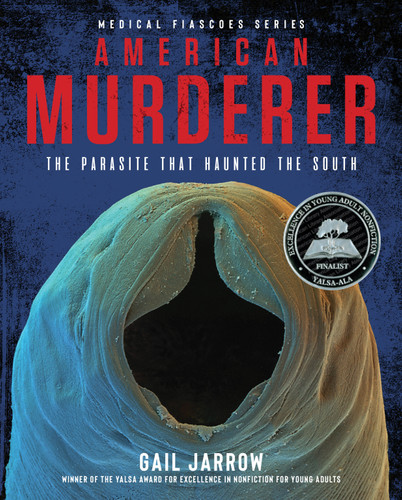 American Murderer: The Parasite that Haunted the South (Medical Fiascoes) book cover by Gail Jarrow