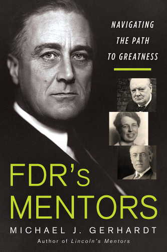 FDR's Mentors: Navigating the Path to Greatness book cover by Michael J. Gerhardt