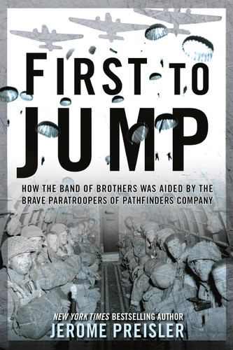 First to Jump: How the Band of Brothers was Aided by the Brave Paratroopers of Pathfinders Company book cover by Jerome Preisler