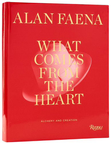 What Comes from the Heart: Alchemy and Creation book cover by Alan Faena