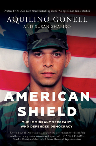 American Shield: The Immigrant Sergeant Who Defended Democracy book cover by Aquilino Gonell, Susan Shapiro