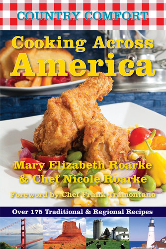 Cooking Across America: Country Comfort: Over 175 Traditional and Regional Recipes (Country Comfort) book cover by Mary Elizabeth Roarke, Chef Nicole Roarke