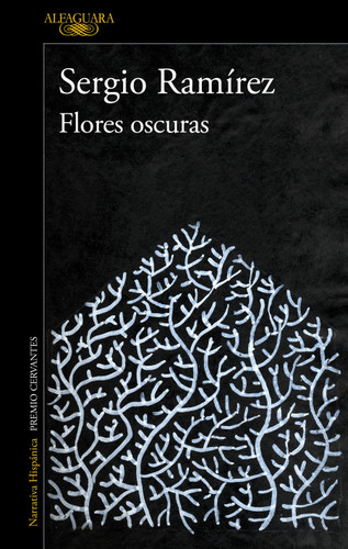 Flores oscuras / The Darkness in Flowers book cover by Sergio Ramírez
