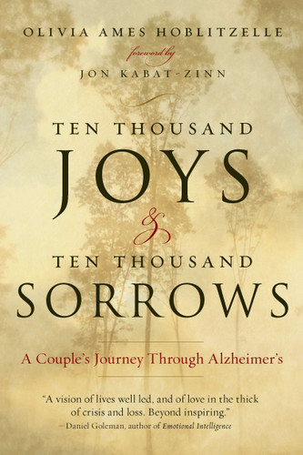 Ten Thousand Joys & Ten Thousand Sorrows: A Couple's Journey Through Alzheimer's book cover by Olivia Ames Hoblitzelle