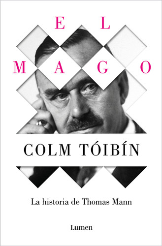 El mago: La vida de Thomas Mann / The Magician: The Life of Thomas Mann book cover by Colm Tóibín