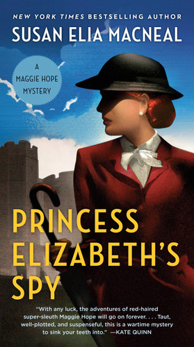 Princess Elizabeth's Spy (Maggie Hope) book cover by Susan Elia MacNeal