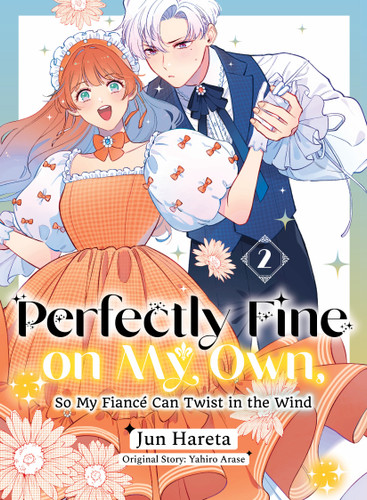 Perfectly Fine on My Own, So My Fiancé Can Twist in the Wind 2 (Perfectly Fine on My Own, So My Fiancé Can Twist in the Wind) book cover by Yahiro Arase