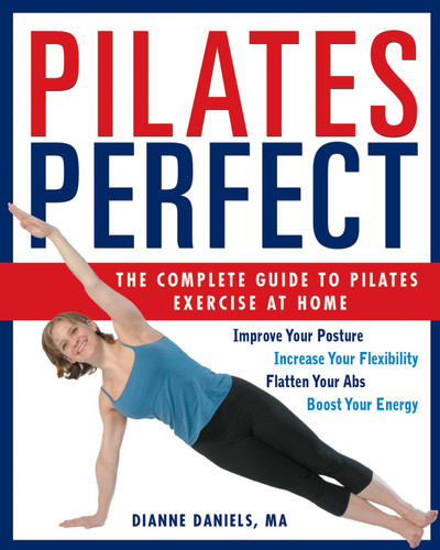 Pilates Perfect: The Complete Guide to Pilates Exercise at Home book cover by Dianne Daniels, MA