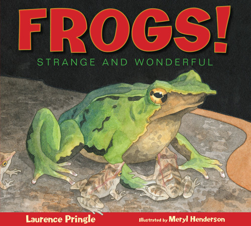 Frogs!: Strange and Wonderful (Strange and Wonderful) book cover by Laurence Pringle