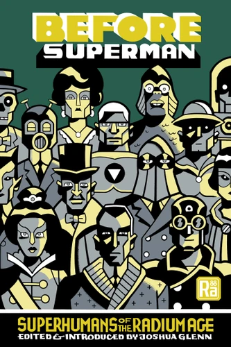 Before Superman: Superhumans of the Radium Age (MIT Press / Radium Age) book cover by 